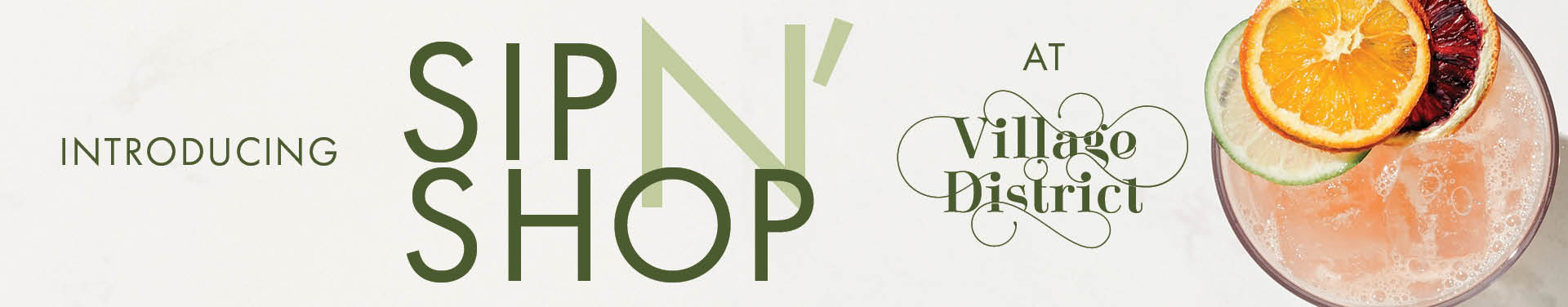 Introducing Sip N' Shop at Village District
